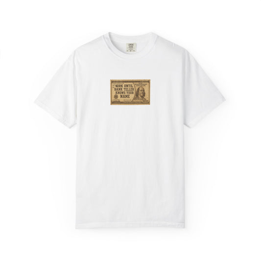 Bank Teller Work Ethic T-Shirt